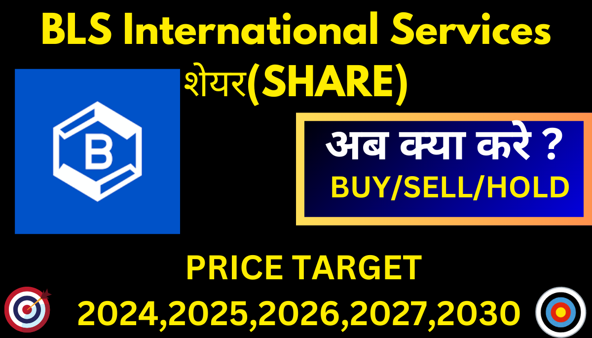 BLS International Services Share Price Target 2024,2025,2026,2028,2030